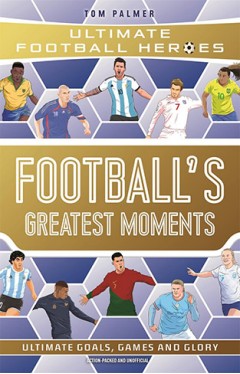 Footballs Greatest Moments